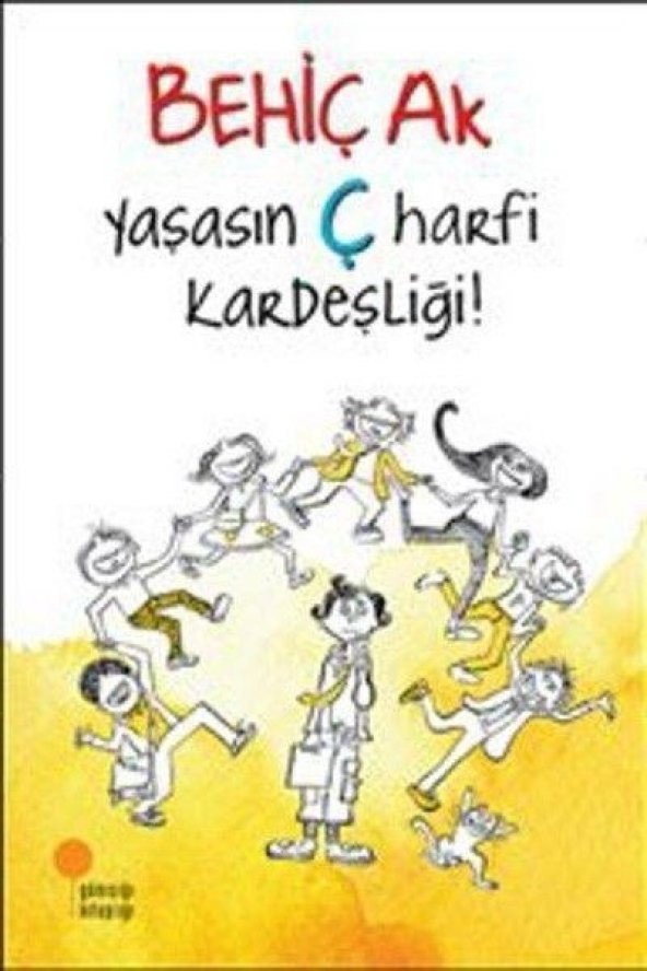 Günışığı Yayınları Yaşasın Ç Harfi Kardeşliği Behiç Ak