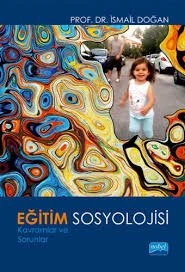 EĞİTİM SOSYOLOJİSİ Kavramlar ve Sorunlar İsmail Doğan Nobel Yayınev(TEMİZ İKİNCİ EL)i