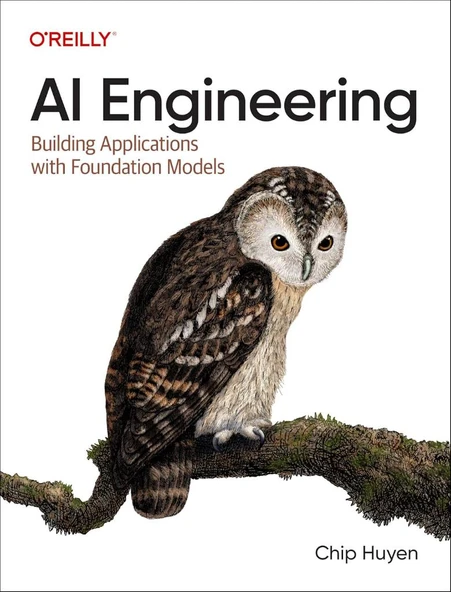 AI Engineering: Building Applications with Foundation Models Chip Huyen