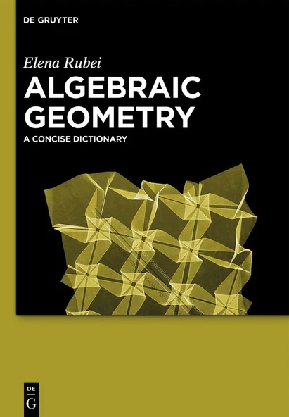 Algebraic Geometry: A Concise Dictionary Elena Rubei