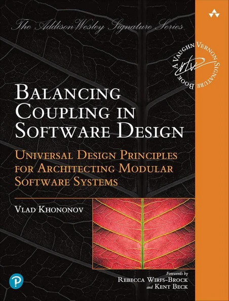 Balancing Coupling in Software Design: Universal Design Principles for Architecting Modular Software Systems Vlad Khononov - 1
