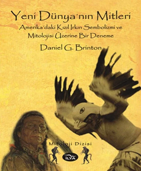 Yeni Dünya'nın Mitleri Daniel Garrison Brinton İlya Yayınları