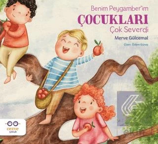 Benim Peygamber’im Çocukları Çok Severdi