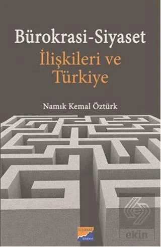 Bürokrasi-Siyaset İlişkileri ve Türkiye - 2