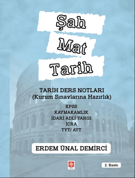 Şah Mat Tarih Tarih Ders Notları ( Kurum Sınavlarına Hazırlık ) Kpss, Kaymakamlık, İdari Hakimlik, İcra