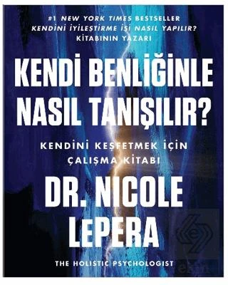Kendi Benliğinle Nasıl Tanışılır? - 2