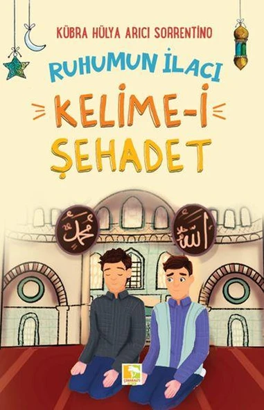 Ruhumun İlacı Kelime i Şehadet KÜBRA HÜLYA ARICI