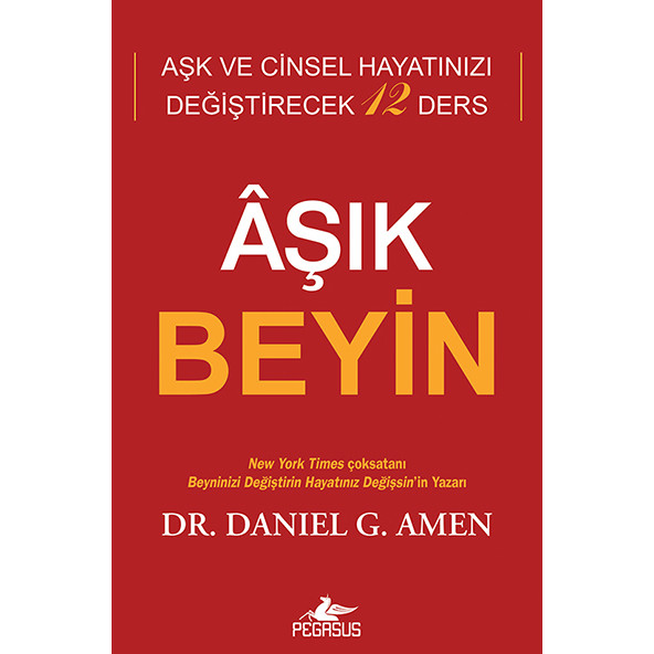 Aşık Beyin: Aşk ve Cinsel Hayatınızı Değiştirecek 12 Ders