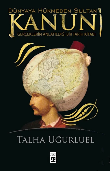 Kanuni Dünyaya Hükmeden Sultan TALHA UĞURLUEL