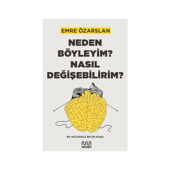 Neden Böyleyim ? Nasıl Değişebilirim