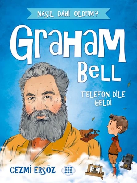 Graham Bell Telefon Dile Geldi CEZMİ ERSÖZ