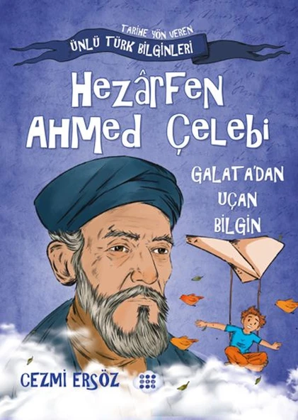 Hezarfen Ahmed Çelebi  Galatadan Uçan Bilgin CEZMİ ERSÖZ
