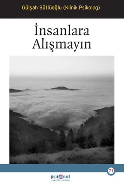 İnsanlara Alışmayın GÜLŞAH SÜTLÜOĞLU - 1