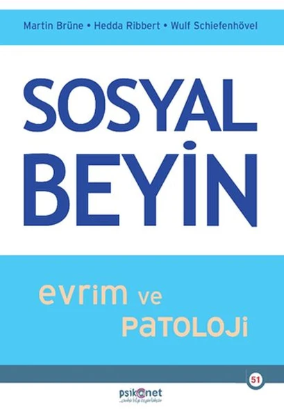 Sosyal Beyin Evrim ve Patoloji MARTİN BRÜNE, HEDDA RİBBERT, WULF SCHİEFENHÖVEL