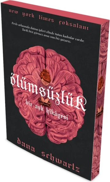 Ölümsüzlük DANA SCHWARTZ