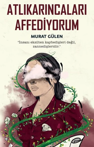 Atlıkarıncaları Affediyorum MURAT GÜLEN