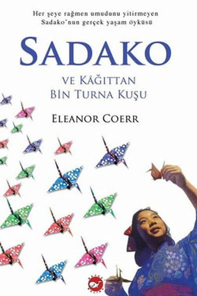 Sadako ve Kağıttan Bin Turna Kuşu Beyaz Balina Yayınları