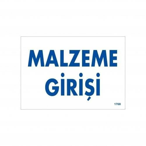 Malzeme Girişi Uyarı Levhası 17,5x25 KOD:1768 - 2