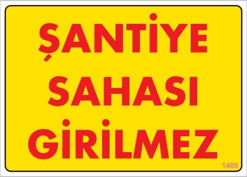 Şantiye Sahası Uyarı Levhası 25x35 KOD:1405 - 3