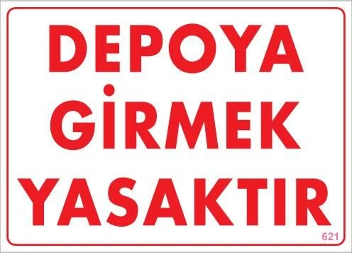 Depoya Girmek Yasaktır Uyarı Levhası 25x35 KOD:621 - 6