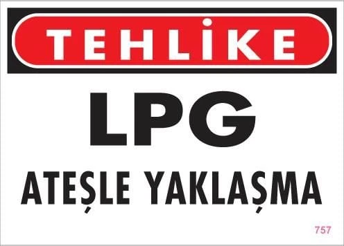LPG Ateşle Yaklaşma Uyarı Levhası 25x35 KOD:757 - 6