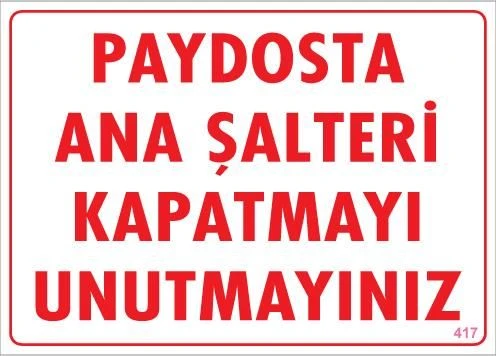 Şalteri Kapat Uyarı Levhası 25x35 KOD:417 - 5