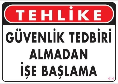 İş Güvenliği Uyarı Levhası 25x35 KOD:414 - 3