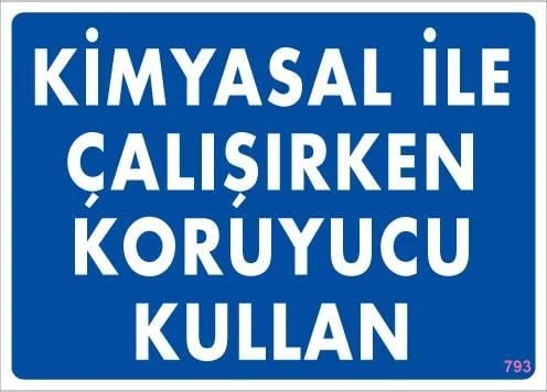 Kimyasal Koruyucu Kullan Uyarı Levhası 25x35 KOD:793 - 3
