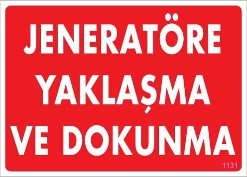 Jeneratöre Yaklaşma Uyarı Levhası 25x35 KOD:1131 - 6