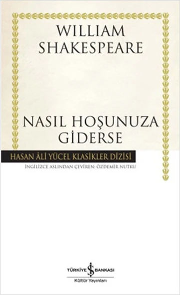 Nasıl Hoşunuza Giderse (Ciltli) WILLIAM SHAKESPEARE
