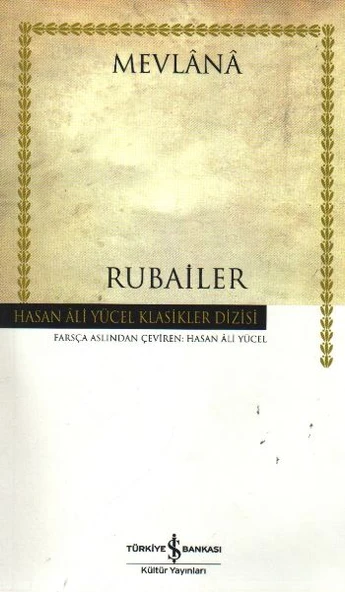 Rubailer (K.Kapak) MEVLÂNÂ CELALEDDİN-İ RUMİ