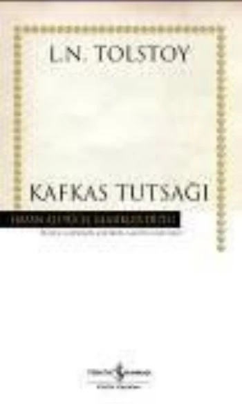 Kafkas Tutsağı (Ciltli) LEV NİKOLAYEVİÇ TOLSTOY