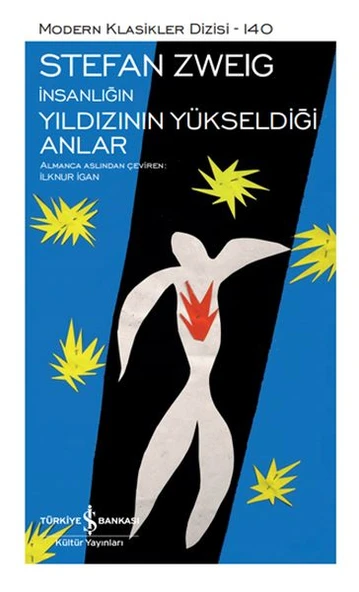 İnsanlığın Yıldızının Yükseldiği Anlar - Sert Kapak STEFAN ZWEIG