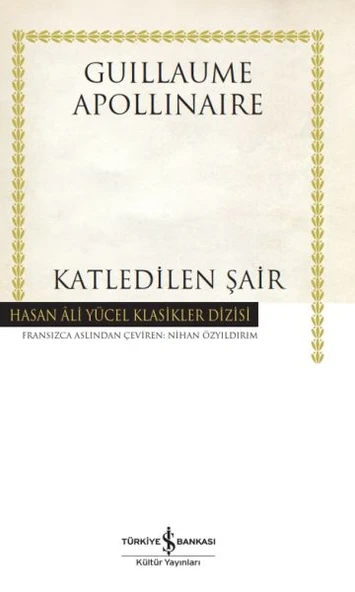 Katledilen Şair (K.Kapak) GUILLAUME APOLLINAIRE