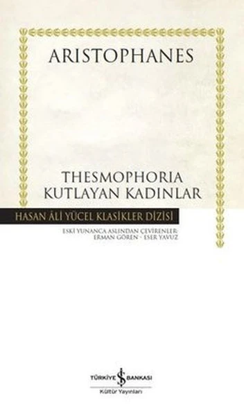 Thesmophorıa - Kutlayan Kadınlar  (Ciltli) ARISTOPHANES