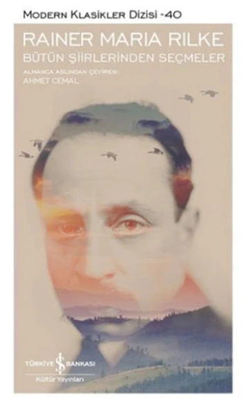 Raıner Marıa Rılke-Bütün Şiirlerinden Seçmeler RAINER MARIA RILKE