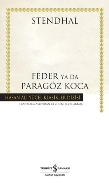 Feder Ya Da Paragöz Koca (Ciltli) STENDHAL