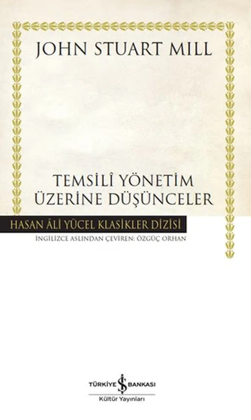 Temsili Yönetim Üzerine Düşünceler (K.Kapak) JOHN STUART MILL