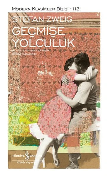Geçmişe Yolculuk - Sert Kapak STEFAN ZWEIG