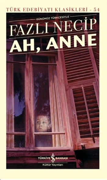 Ah, Anne - Sert Kapak FAZLI NECİP