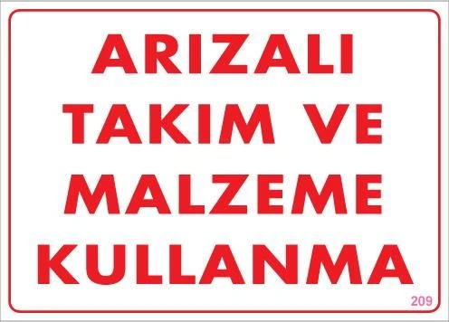 Arızalı Malzeme Takım Kullanma Uyarı Levhası 25x35 KOD: 209 - 5