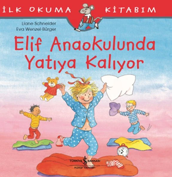 Elif Anaokulunda Yatıya Kalıyor LIANE SCHNEIDER