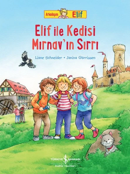 Arkadaşım Elif İle Kedisi Mırnav‘In Sırrı LIANE SCHNEIDER