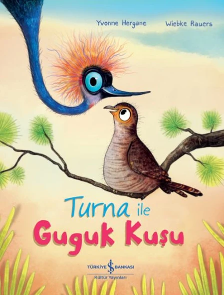 Turna İle Guguk Kuşu YVONNE HERGANE