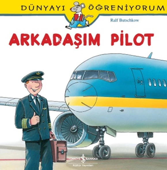 Dünyayı Öğreniyorum Arkadaşım Pilot RALF BUTSCHKOW
