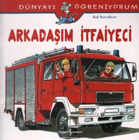 Dünyayı Öğreniyorum Arkadaşım İtfaiyeci RALF BUTSCHKOW