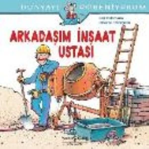 Dünyayı Öğreniyorum Arkadaşım İnşaat Ustası RALF BUTSCHKOW