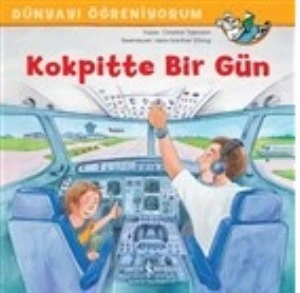 Dünyayı Öğreniyorum Kokpitte Bir Gün CHRISTIAN TIELMANN