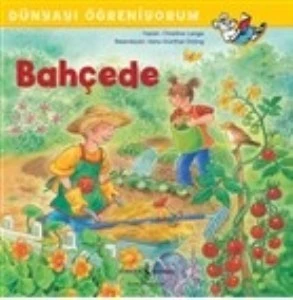 Dünyayı Öğreniyorum Bahçede CHIRISTINE LANGE