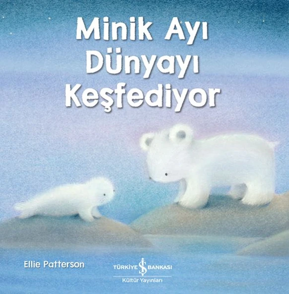 Minik Ayı Dünyayı Keşfediyor ELLIE PATTERSON